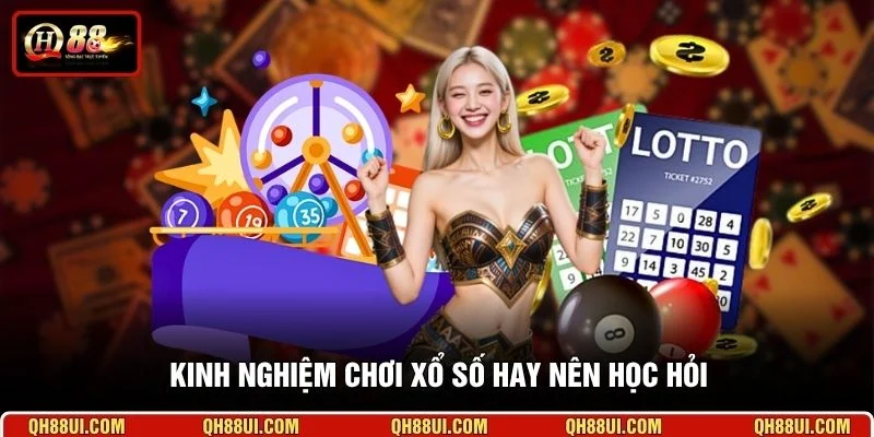 Kinh nghiệm chơi xổ số hay nên học hỏi