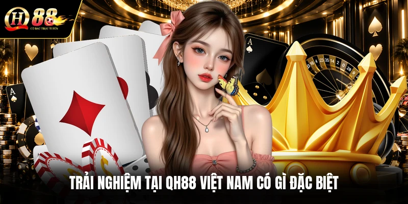 trai-nghiem-tai-qh88-viet-nam-co-gi-dac-biet